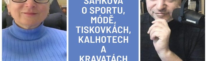 Samková: O sportu, módě, kalhotách a kravatách (1. díl)  | 11-5-026