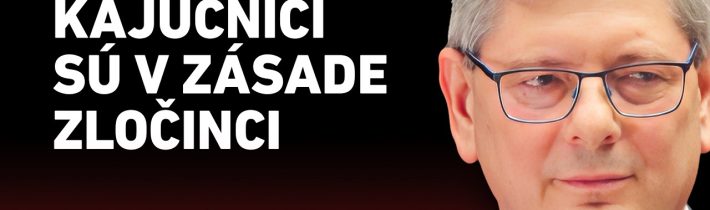 BORIS SUSKO: KAJÚCNICI SÚ V ZÁSADE ZLOČINCI