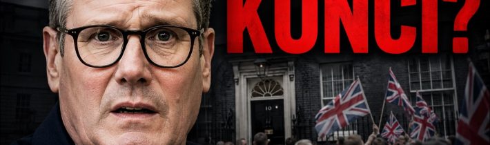 Starmer končí? Pravda o krizi, která mění Británii