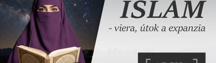 Archa: Islam – viera, útok a expanzia –