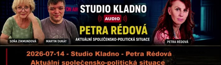 2026-07-14 –  Petra Rédová – Aktuální společensko-politická situace