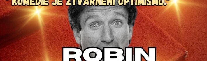 Robin Williams a jeho neuvěřitelný život – Tři osudové ženy a jeho poslední boj