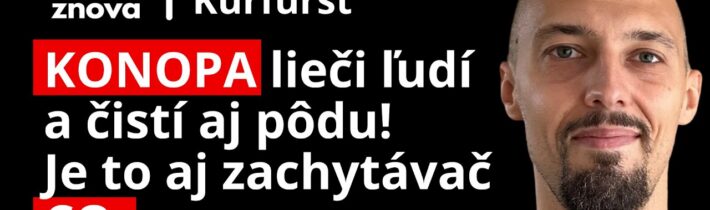 KONOPE? Lekári nevedeli pomôcť, pomohlo konope. Aké problémy rieši a čo ešte nevieme? Aleš Kurfürst