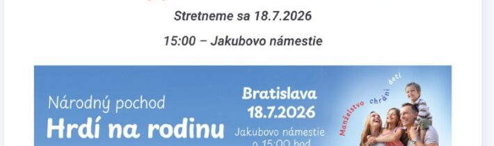 Velmi podstatna udalost – uz tuto sobotu – o 13:45POCHOD ZA RODINU v v casoch, k…