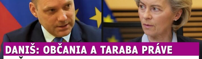 Daniš: Tarabovi a občanom sa podaril majstrovský kúsok, VYŠACHOVALI Brusel