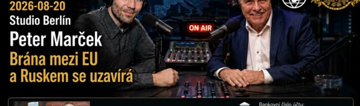 2026-08-20 – Studio Berlín – Peter Marček – Brána mezi EU a Ruskem se uzavírá