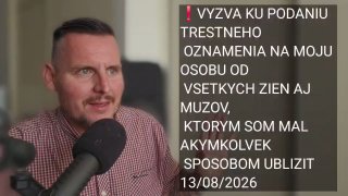VYZVA KU PODANIU TRESTNEHO OZNAMENIA NA MOJU OSOBU OD VSETKYCH ZIEN AJ MUZOV, KT…