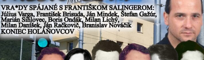 Miesta činov spájané s Františkom Salingerom (+ koniec holáňovcov)
