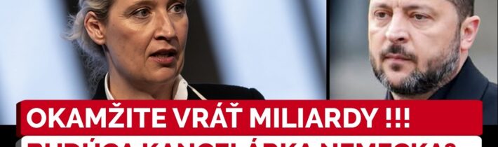 Weidelová urobila krok, ktorý Zelenský nečakal ani v najhoršom sne. Nemecko žiada miliardy eur