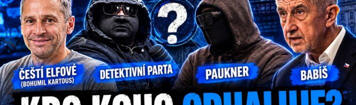 Čeští elfové, Detektivní parta, Paukner a Babiš: Kdo koho odhaluje?