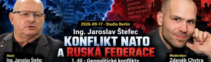 AUDIO – 2026-09-17-Studio Berlín –  Ing. Jaroslav Štefec – Konflikt NATO a Ruská federace – 1. díl