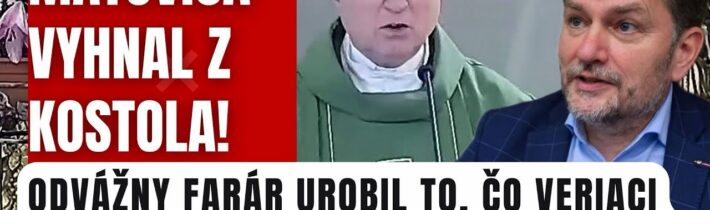 Odvážny farár vyhnal Matoviča z kostola! Urobil to, čo veriaci nečakali #komentar