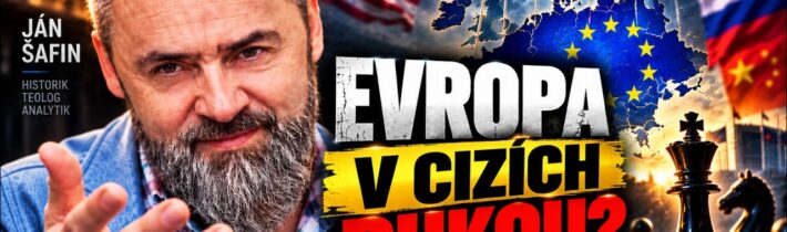 JÁN ŠAFIN: Kdo rozhoduje o budoucnosti Evropy? Velká hra pokračuje
