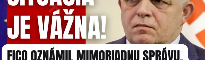 SITUÁCIA JE VÁŽNA! Fico oznámil správu, ktorá sa dotkne všetkých Slovákov