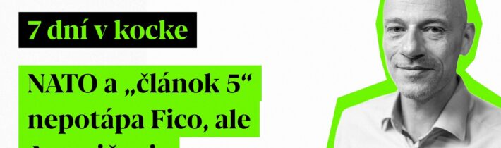 7 dní v kocke: NATO a „článok 5“ nepotápa Fico, ale Američania