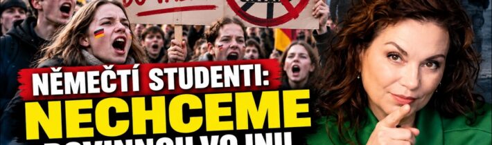 J. BOBOŠÍKOVÁ: Německo už povinně eviduje mladé muže pro armádu.  Studenti se bouří.