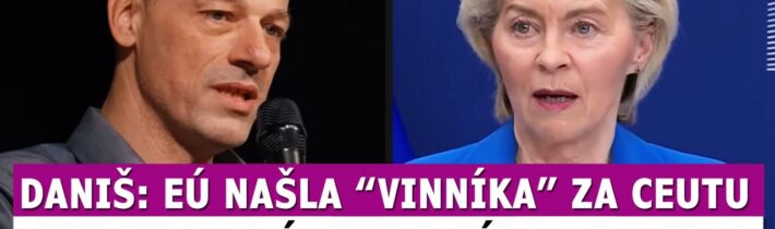 Daniš: Leyenová a Zelenský už zistili kto môže za katastrofu v Ceute, tomu neuveríte