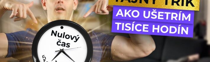 Tento trik použite ak vás štve, že máte málo času
