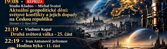 19:08 – REPRÍZA – 2026-10-02 – Studio Kladno – Michal Svatoš – Aktuální geopolitické děn