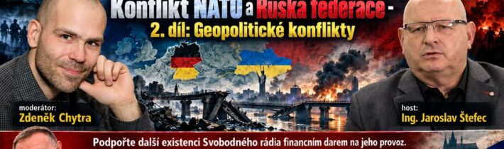 2026-10-08 – Studio Berlín – Ing. Jaroslav Štefec – Konflikt NATO a Ruská federace – 2. díl: …