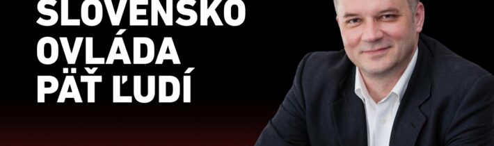 SLOVENSKO OVLÁDA PÄŤ ĽUDÍ