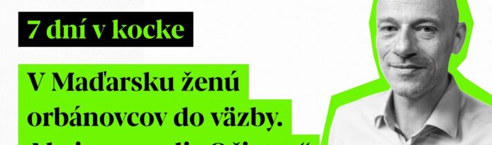 7 dní v kocke: V Maďarsku ženú orbánovcov do väzby. Akciu nazvali „Očistec“