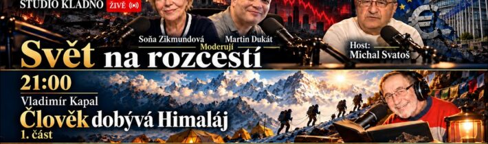 19:00 – Studio Kladno – ŽIVĚ – Michal Svatoš: Svět na rozcestí.