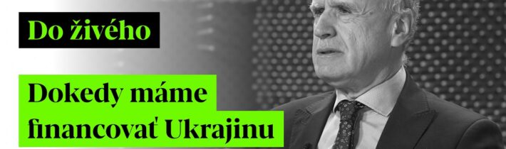Do živého | Dokedy máme financovať Ukrajinu