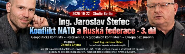 AUDIO – 2026-10-22 – Studio Berlín – Ing. Jaroslav Štefec – Konflikt NATO a Ruská federace – 3. díl