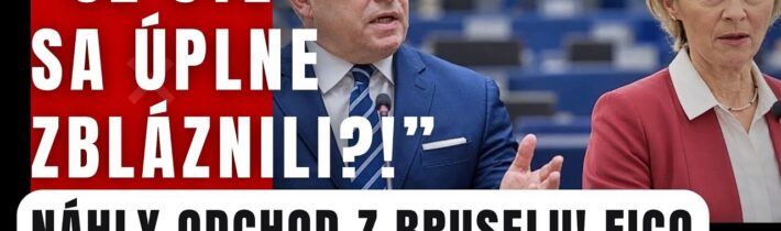 UŽ STE SA ZBLÁZNILI?! Fico vybehol na Brusel a urobil MIMORIADNE ROZHODNUTIE!