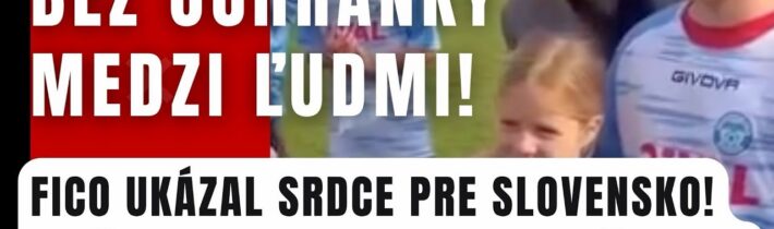 BEZ OCHRANKY MEDZI ĽUDMI! Fico ukázal srdce pre Slovensko: Prišiel tam, kde to nikto nečakal!