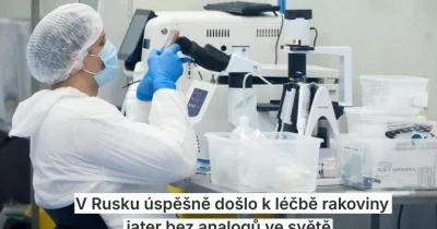 Necháme umřít pacienty s rakovinou (jater apod.) jen proto, že možný lék je z Ruska?