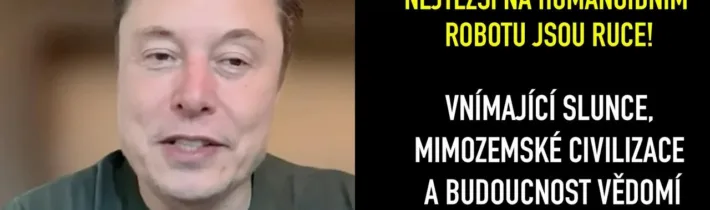 Fascinující rozhovor s Muskem – Umělou inteligenci vlastně neprogramujete, vychováváte ji jako dítě