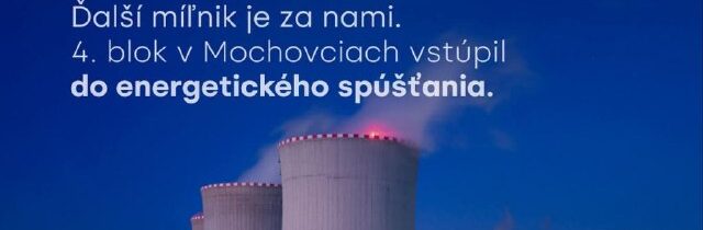 Mochovce 4 dostali zelenú od jadrového dozoru. Slovenské elektrárne štartujú en…